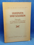 Studenten sind Soldaten. Zeugnisse von Waffentaten und Kriegsdienst deutscher Studenten in 6 Kriegsjahrhunderten