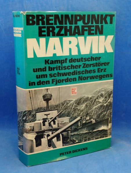 Brennpunkt Erzhafen Narvik. Kampf deutscher und bristischer Zerstörer um schwedisches Erz in den Fjorden Norwegens.
