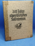 300 years of Alpine soldiery. The traditional history of the Alpine regiments.