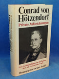 Conrad von Hötzendorf -Private Aufzeichnungen. Erste Veröffentlichungen aus den Papieren des k.u.k. Generalstabs-Chefs