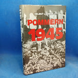 Pomerania 1945. One of the last chapters in the story of the fall of the Third Reich