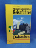 Military history travel guide to the Dolomites. Austrian fortresses in northern Italy. From the Seven Communities to the Flitscher Klause
