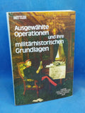 Ausgewählte Operationen und ihre militärhistorischen Grundlagen.