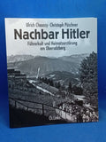 Neighbor Hitler - Führer cult and homeland destruction at Obersalzberg