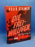 Die Freiwilligen der Waffen - SS. Idee und Opfergang