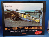 Feld- und Festungsartillerie: Heeresgeschütze aus 500 Jahren Band 1: 1450 bis 1920
