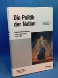 The Politics of the Nation: German Nationalism in War and Crisis 1760-1960