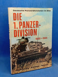 Die 1. Panzer-Division 1935-1945. Aufstellung, Bewaffnung, Einsätze, Männer.