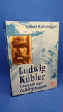 Ludwig Kübler - General der Gebirgstruppe