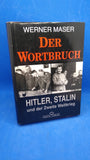 Der Wortbruch. Hitler, Stalin und der Zweite Weltkrieg