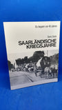Es begann vor 40 Jahren. Saarländische Kriegsjahre.