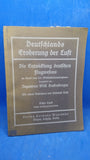 Deutschlands Eroberung der Luft. 1.Band: Die Entwicklung des deutschen Flugwesens an Hand von 315 Wirklichkeitsaufnahmen.
