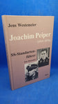 Joachim Peiper (1915-1976). SS-Standartenführer. Eine Biographie