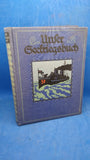 Our naval war book. 5 stories by Heinrich Brenne, Ewald Reincke, Karl H. Schröder, Fritz Droop before and from the First World War.