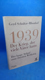 1939 – Der Krieg, der viele Väter hatte: Der lange Anlauf zum Zweiten Weltkrieg