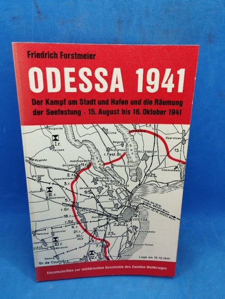 Odessa 1941. Der Kampf um Stadt und Hafen und die Räumung der Seefestung 15. August bis 16. Oktober 1941.