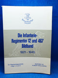 Die Infanterie - Regimenter 12 und 467. Bildband 1921 - 1945
