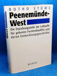 Peenemünde-West. Die Erprobungsstelle der Luftwaffe für geheime Fernlenkwaffen und deren Entwicklungsgeschichte.