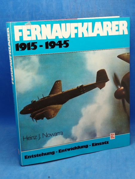 Fernaufklärer 1915 - 1945. Entstehung, Entwicklung, Einsatz.