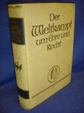 Der Weltkampf um Ehre und Recht. Band 3 Die Erforschung des Krieges in seiner wahren Begebenheit, auf amtlichen Urkunden und Aktenberuhend. Der deutsche Landkrieg dritter Teil: Vom Winter 1916/1917 bis zum Kriegsende.