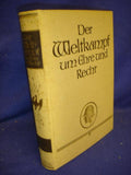 Der Weltkampf um Ehre und Recht. Band 1. Die Erforschung des Krieges in seiner wahren Begebenheit, auf amtlichen Urkunden und Aktenberuhend. Der deutsche Landkrieg erster Teil: Vom Kriegsbeginn bis zum Frühjahr 1915.