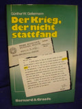 Der Krieg, der nicht stattfand. Möglichkeiten, Überlegungen und Entscheidungen der deutschen Obersten Führung zur Verwendung chemischer Kampfstoffe im Zweiten Weltkrieg.