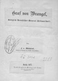 Königlich Preußischer General-Feldmarschall Graf Wrangel. Eine Biographie!