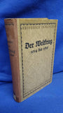 Der Weltkrieg 1914 bis 1919. Volkstümliche Darstellung des Krieges zu Lande, zur See, in den Schutzgebieten.