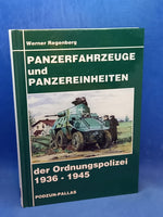 Panzerfahrzeuge und Panzereinheiten der Ordnungspolizei 1936 - 1945.