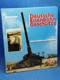 Deutsche Eisenbahngeschütze. Rohrartillerie auf Schienen