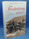 Der Bruderkrieg: Deutsche und Franzosen 1870/71
