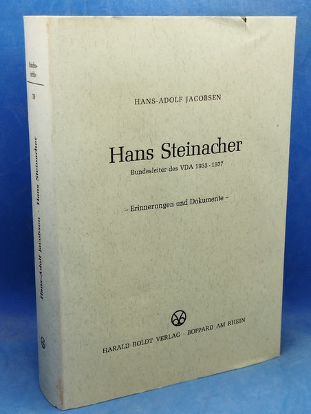 Hans Steinacher. Bundesleiter des VDA 1933 - 1937. Erinnerungen und Dokumente.