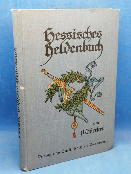 Hessisches Heldenbuch. Die Hessische Fürstensöhne als Helden und Heerführer in ihrem Leben und Wirken dargestellt.