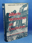 Alliierte Verbrechen an Deutschen. Die verschwiegenen Opfer.