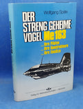 Der streng geheime Vogel. Me 163 - ihre Piloten, ihre Konstrukteure, ihre Einsätze. Erprobung an der Schallgrenze