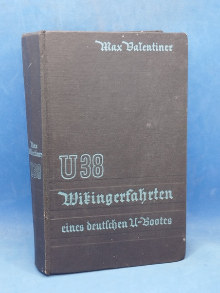 U 38. Wikingerfahrten eines deutschen U-Bootes.