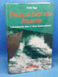 Fackeln über dem Atlantik. Lebensbericht eines U- Boot- Kommandanten