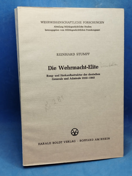 Die Wehrmacht-Elite. Rang- und Herkunftsstruktur der deutschen Generale und Admirale 1933-1945