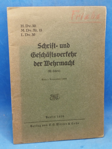 H.Dv.30. M.Dv.Nr.15 .L.Dv.30 Schrift- und Geschäftsverkehr der Wehrmacht. Vom 1. November 1939.