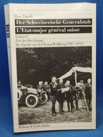 Der Schweizerische Generalstab. Zeit der Bewährung? Die Epoche um den Ersten Weltkrieg 1907-1924.