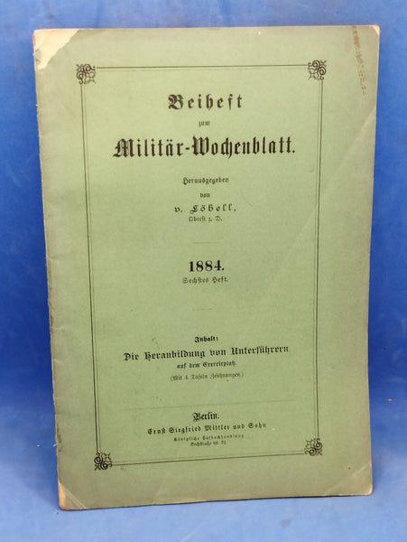 Beiheft zum Militär-Wochenblatt, 6.Heft, 1884. Aus dem Inhalt: Heranbildung von Unterführern auf dem Exercirplatz.
