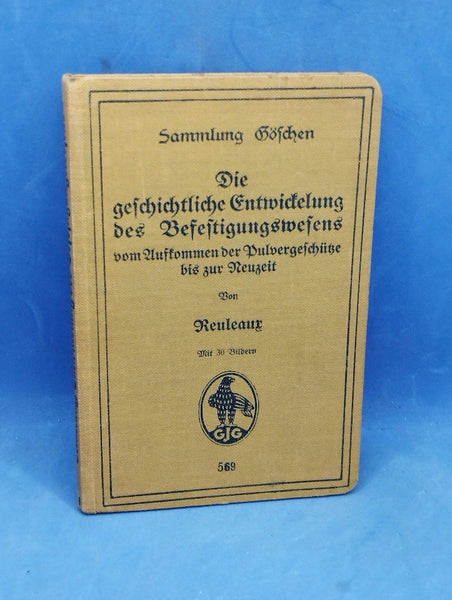 Die geschichtliche Entwickelung des Befestigungswesens vom Aufkommen der Pulvergeschütze bis zur Neuzeit