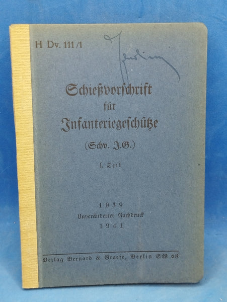 H. Dv. 111/1. Schießvorschrift für Infanteriegeschütze (Schv. J. G.) I.Teil.