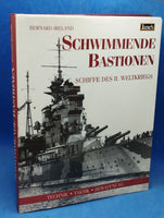 Schwimmende Bastionen. Schiffe des II. Weltkrieges. Technik-Taktik-Bewarffnung.