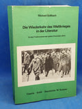 Die Wiederkehr des Weltkrieges in der Literatur.