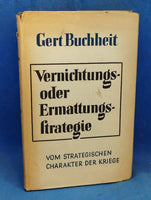 Vernichtungs- oder Ermattungsstrategie?: Vom strategischen Charakter der Kriege. Seltenes Orginal-Exemplar!