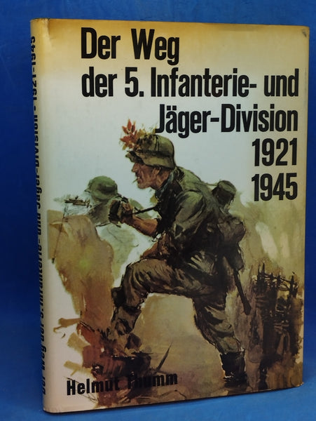 Der Weg der 5. Infanterie- und Jäger-Division 1921 - 1945.