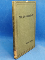 Um Hermannstadt. Erzählung aus dem Rumänenfeldzug 1916 und Freunde. Erzählunge aus den Vogesen