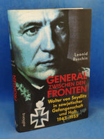 General zwischen den Fronten Walter von Seydlitz in sowjetischer und Haft 1943 - 1955