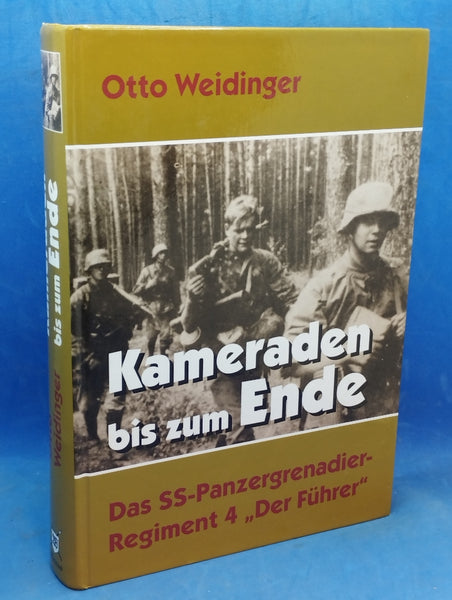 Kameraden bis zum Ende. Das SS-Panzergrenadier-Regiment 4 "Der Führer".
